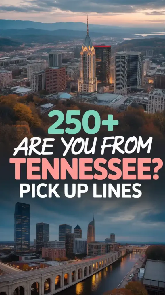 Are You From Tennessee Pick Up Lines