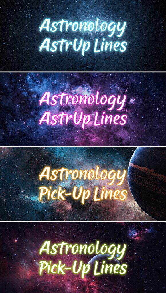 Astrology and Astronomy Pick-Up Lines