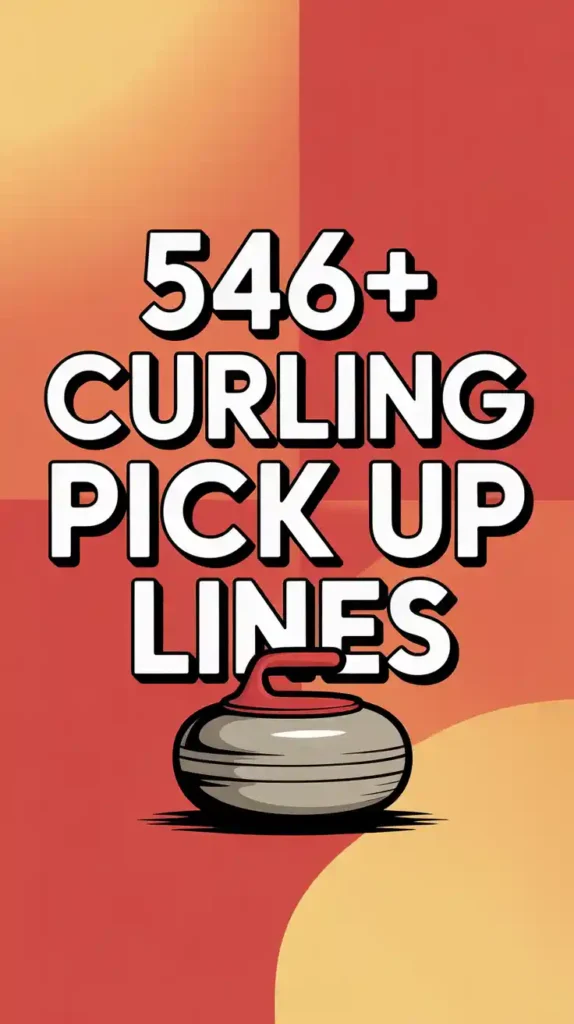 Curling Pick-Up Lines