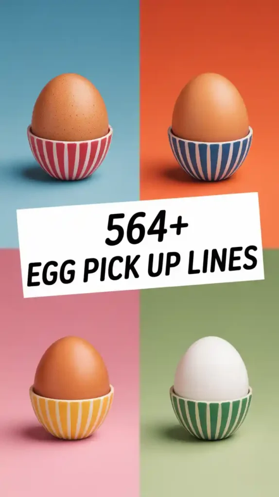 Egg Pick Up Lines