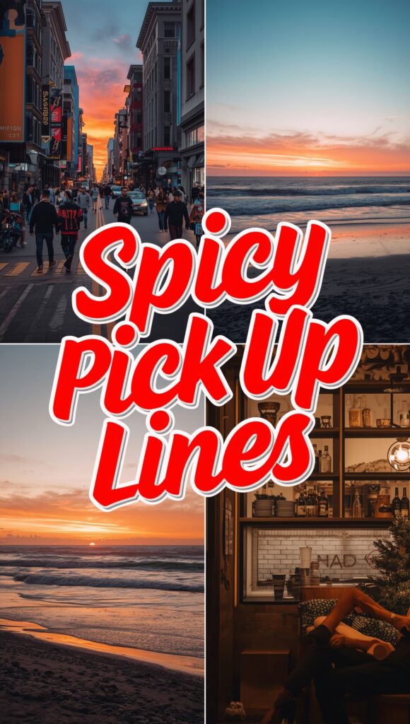 Spicy Pick Up Lines