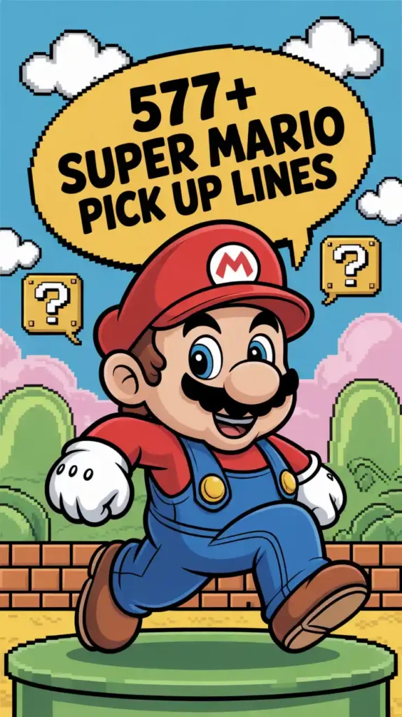 Super Mario Pick Up Lines