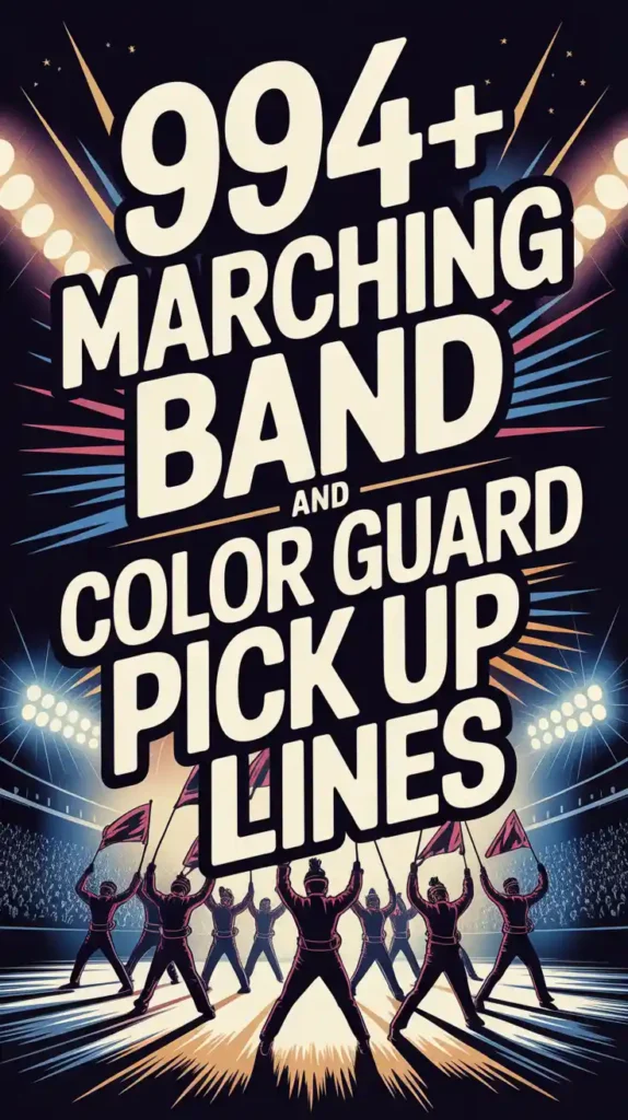 marching band and color Guard Pick up lines