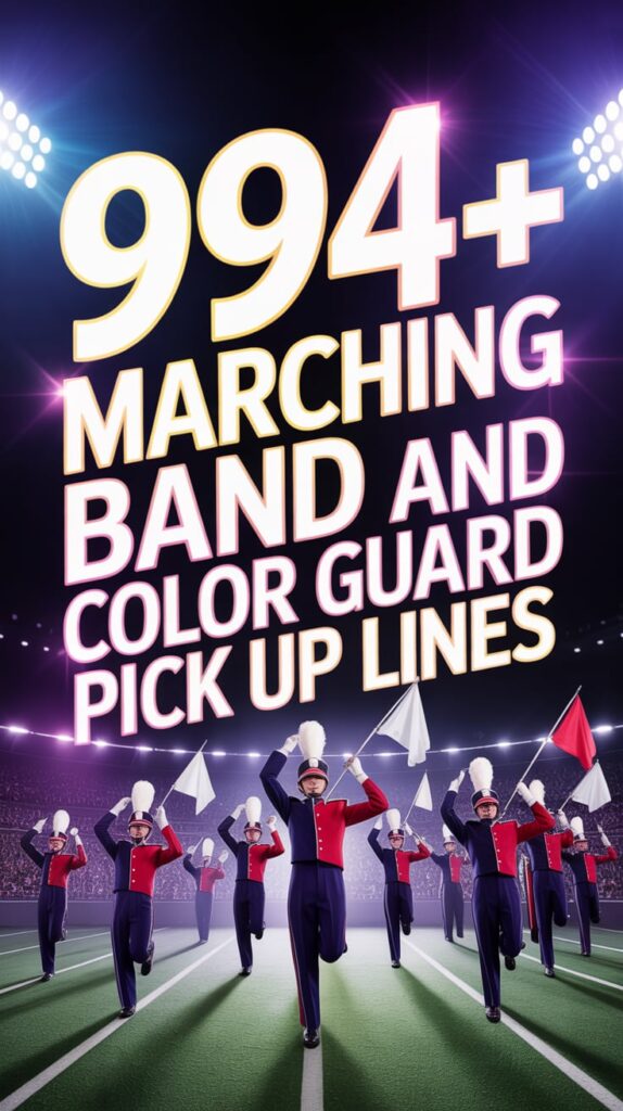 marching band and color Guard Pick up lines