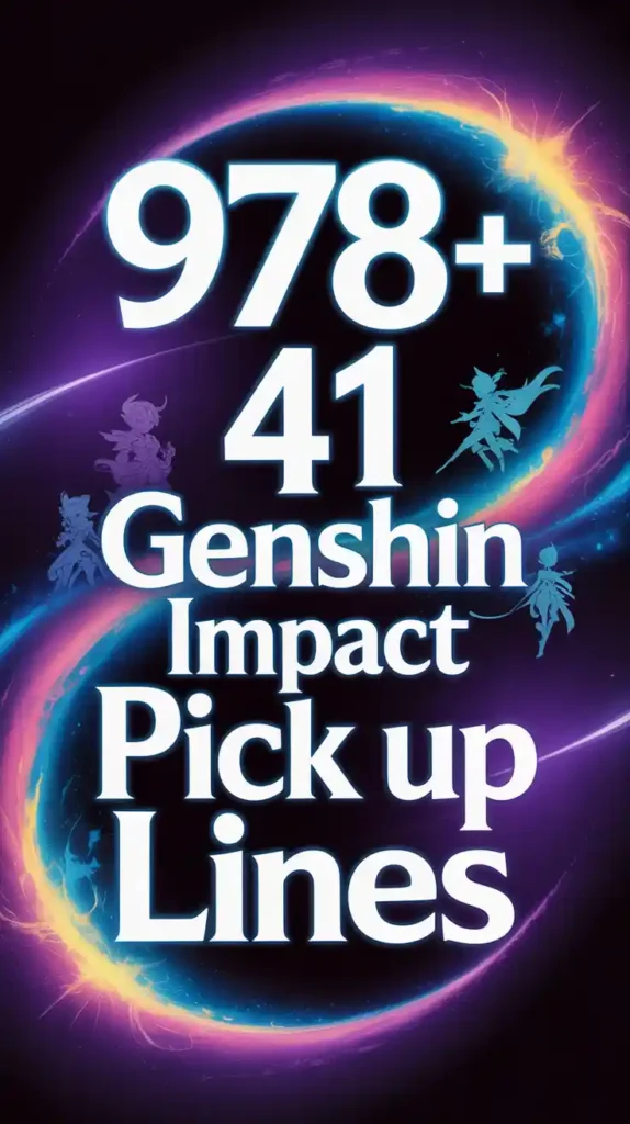 41 Genshin Impact Pick Up Lines