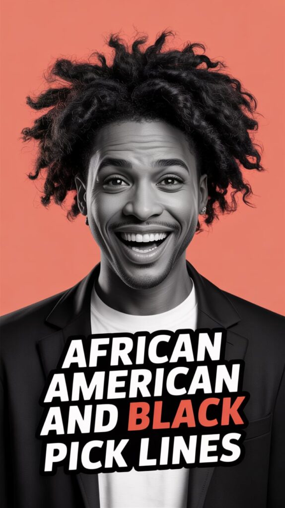 African American And Black Pick Up Lines