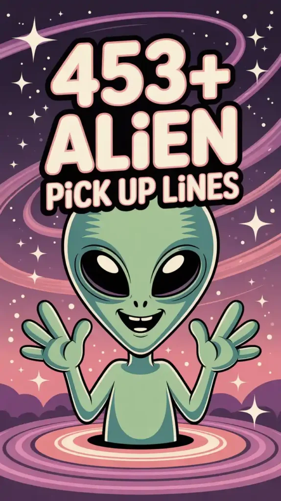 Alien Pick Up Lines