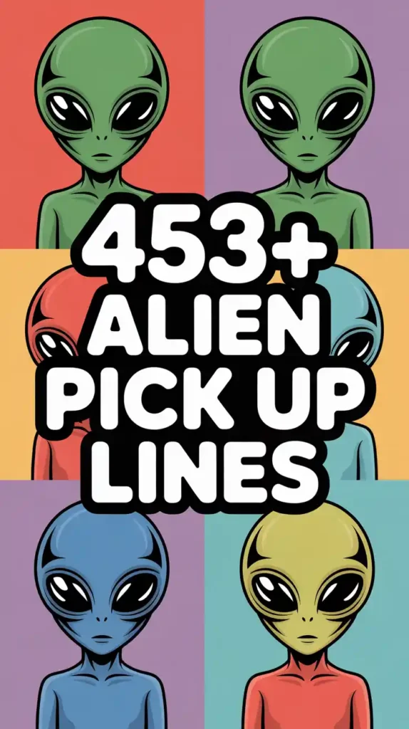 Alien Pick Up Lines