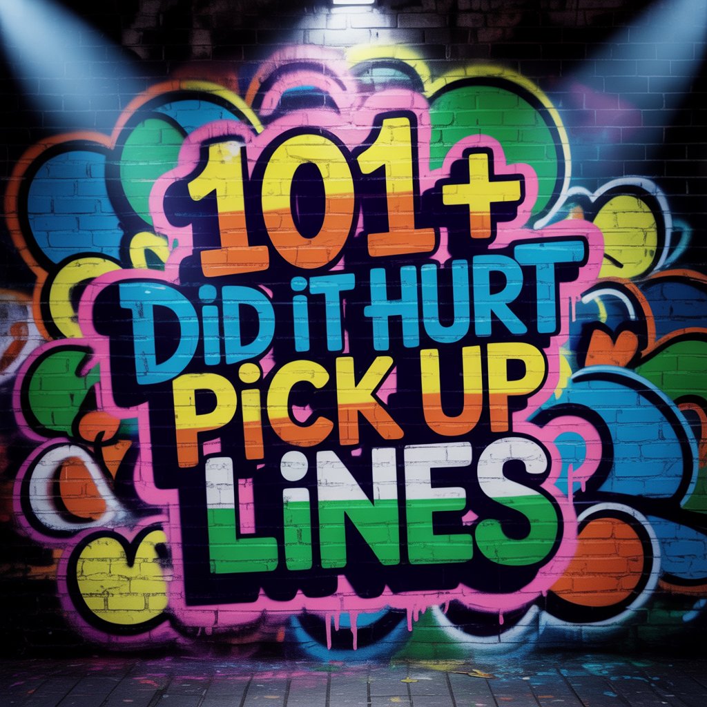 Did It Hurt Pick Up Lines