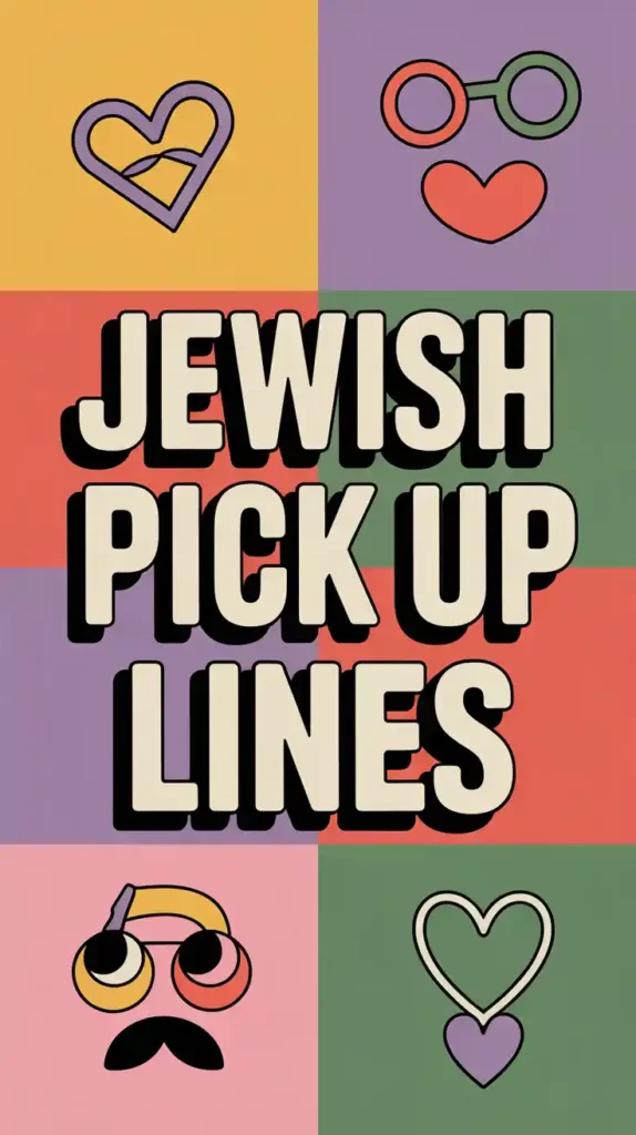 Jewish Pick Up Lines