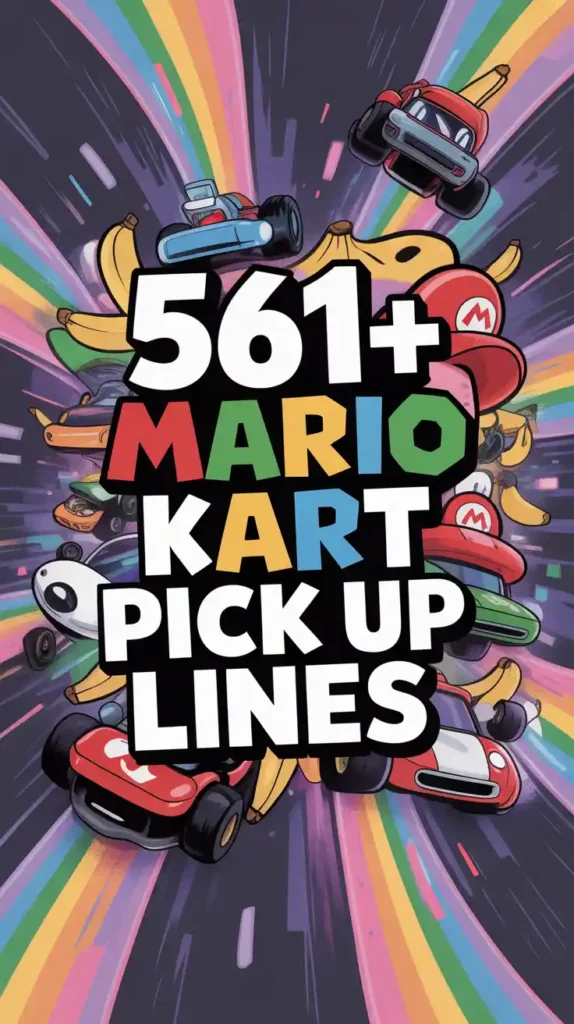 Mario Kart Pick Up Lines