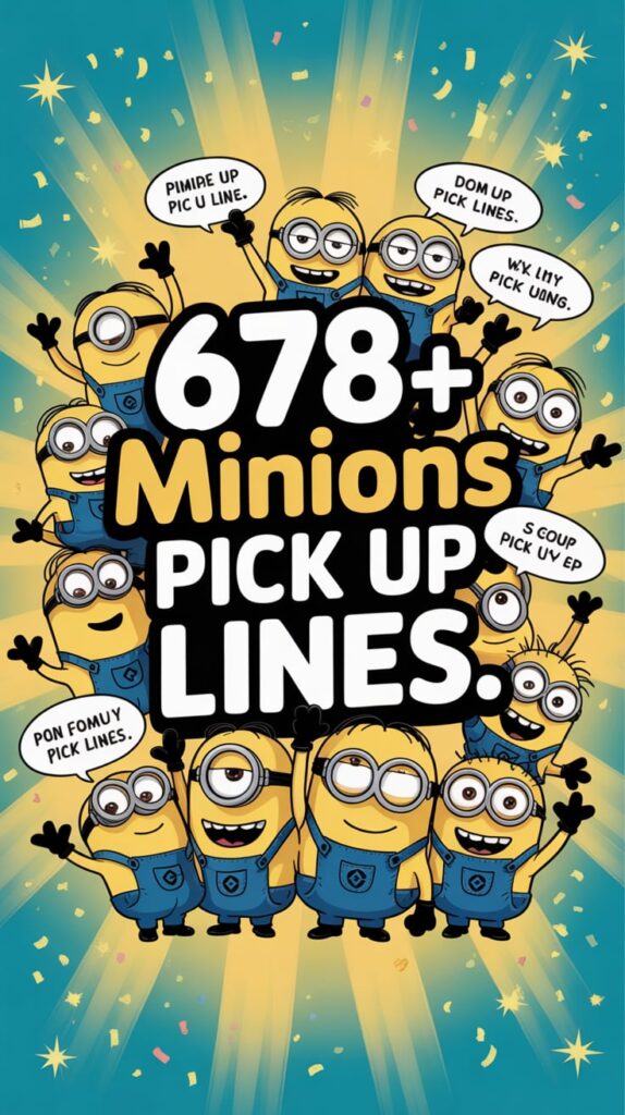 minions pick up lines