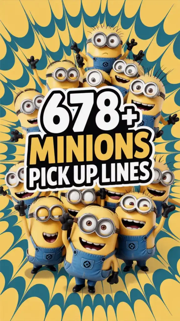 minions pick up lines