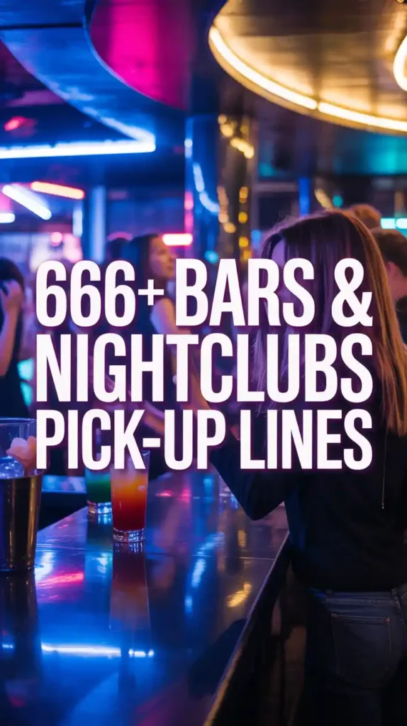 Bars & Nightclubs Pick-Up Lines