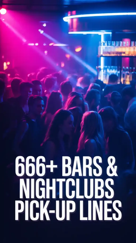 Bars & Nightclubs Pick-Up Lines