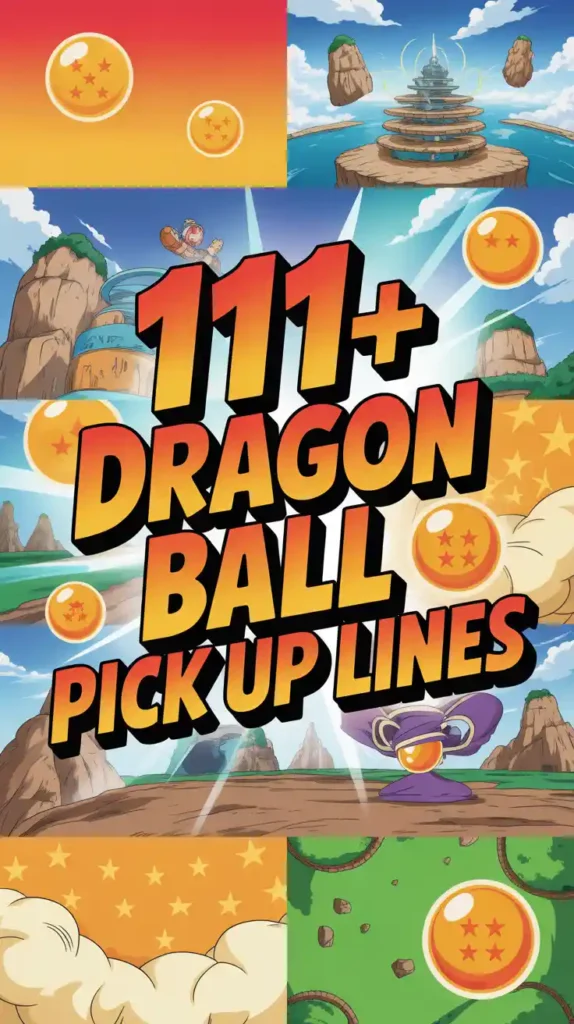 Dragon Ball Pick Up Lines
