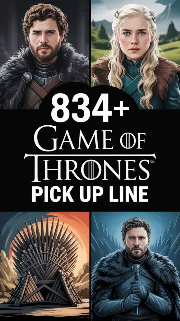 Game of Thrones Pick Up Line