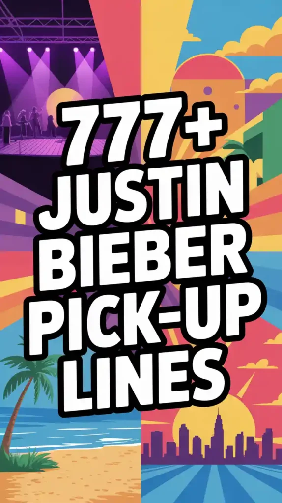 Justin Bieber Pick-Up Lines