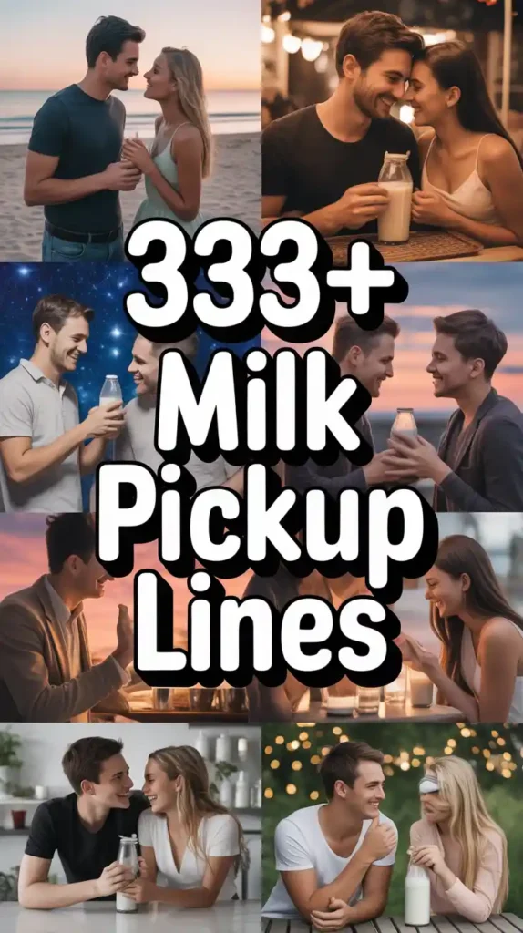 Milk Pickup Lines
