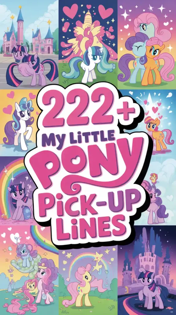 My Little Pony Pick-Up Lines