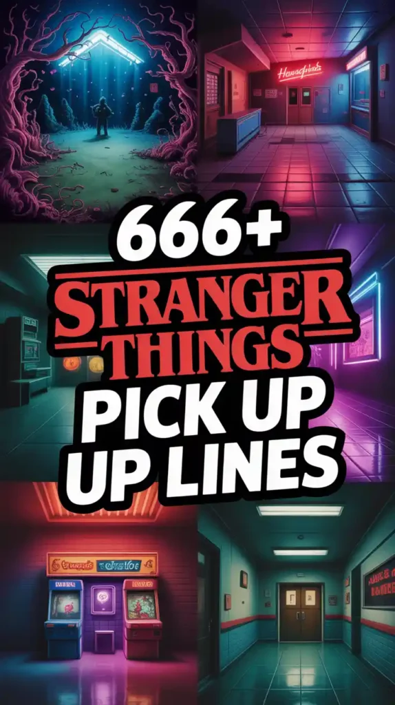 Stranger Things Pick Up Lines