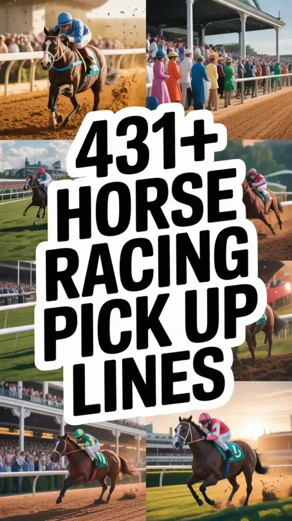 Horse Racing Pick Up Lines