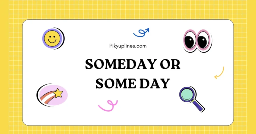 Someday or Some Day